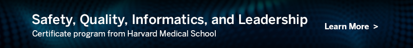 Promotion for Safety, Quality, Informatics, and Leaderships's Certificate Program, learn more