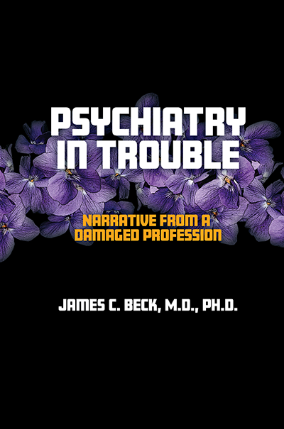 cover of Psychiatry in Trouble, a book by James Beck