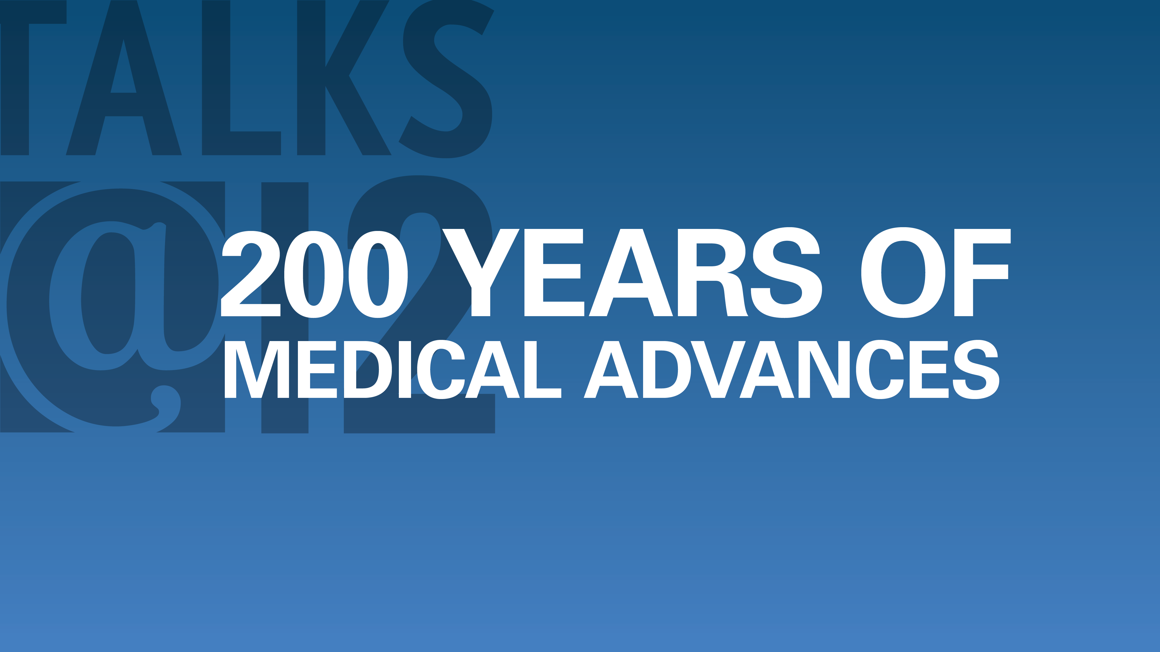 200 Years of Medical Advances