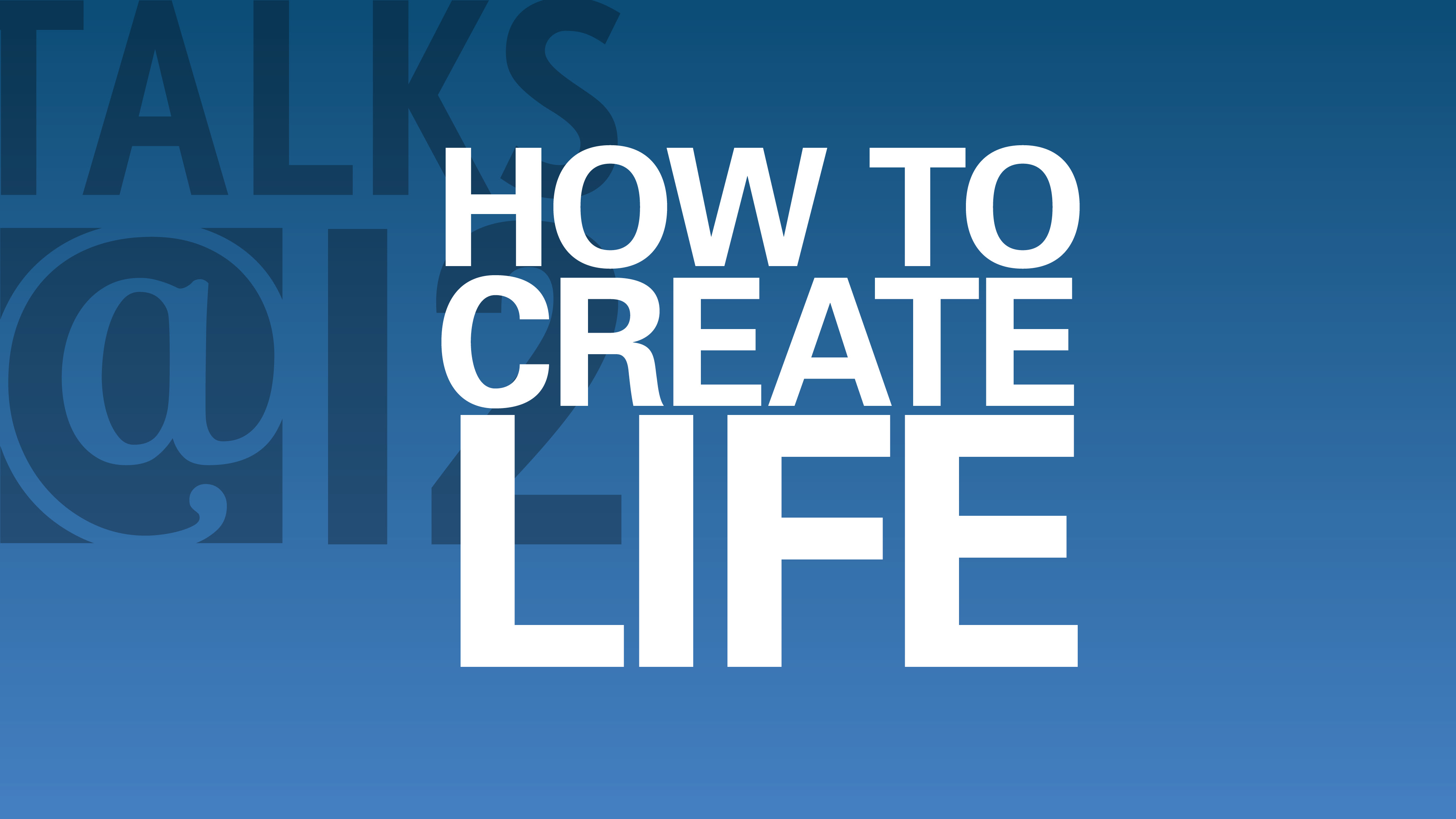 How to Create Life