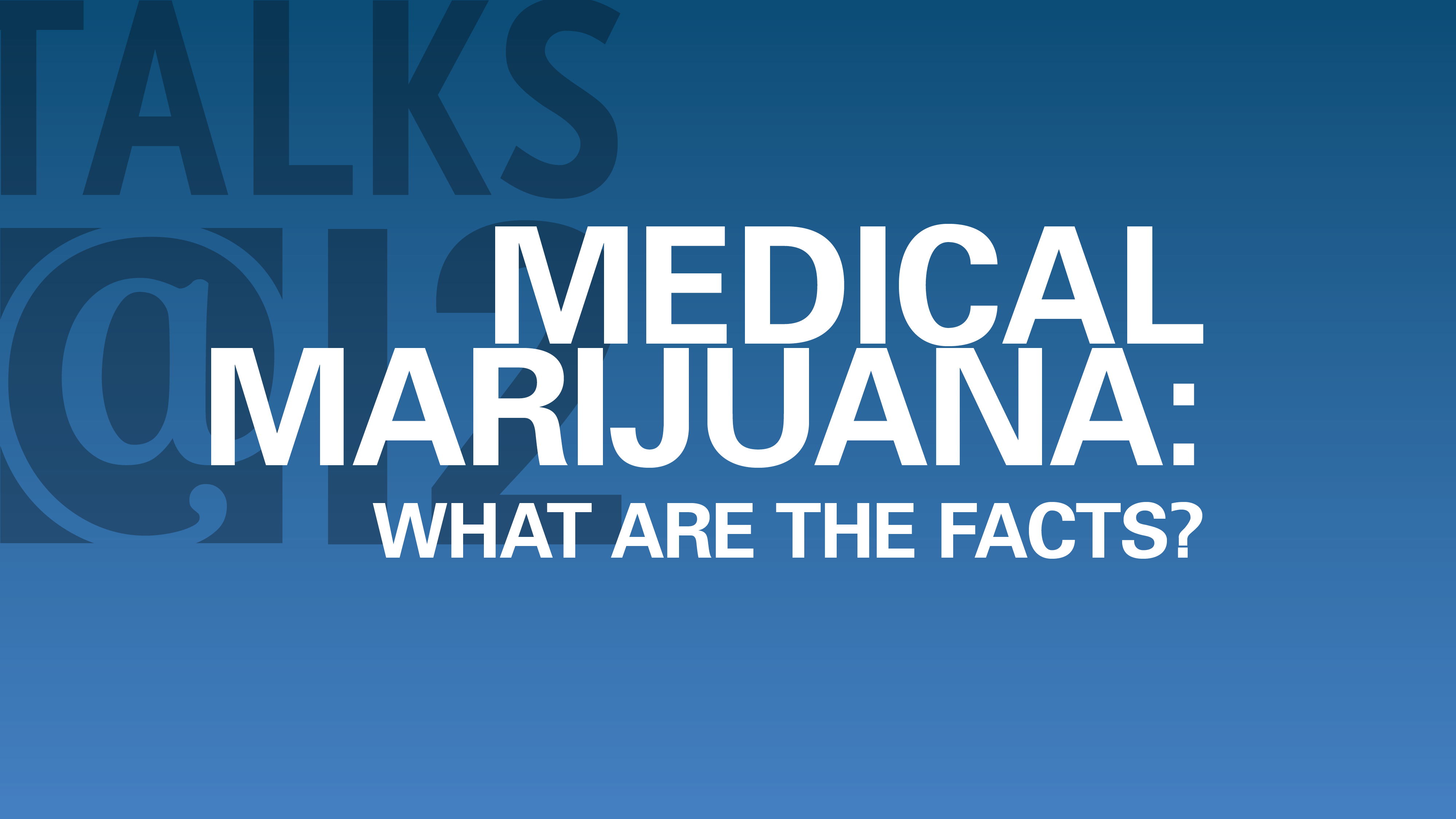 Medical Marijuana: What are the facts?