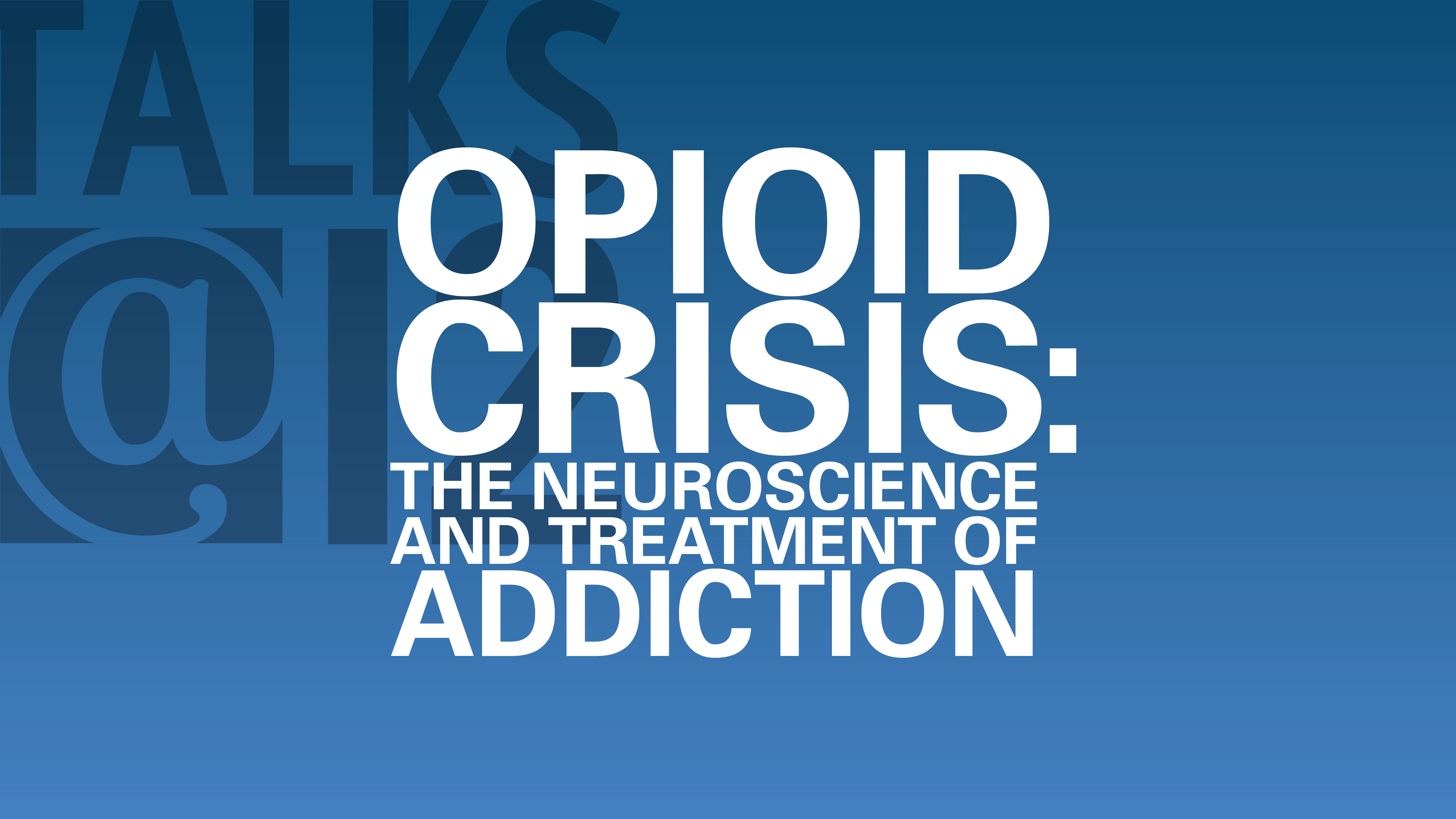 Opioid Crisis: The neuroscience and treatment of addiction