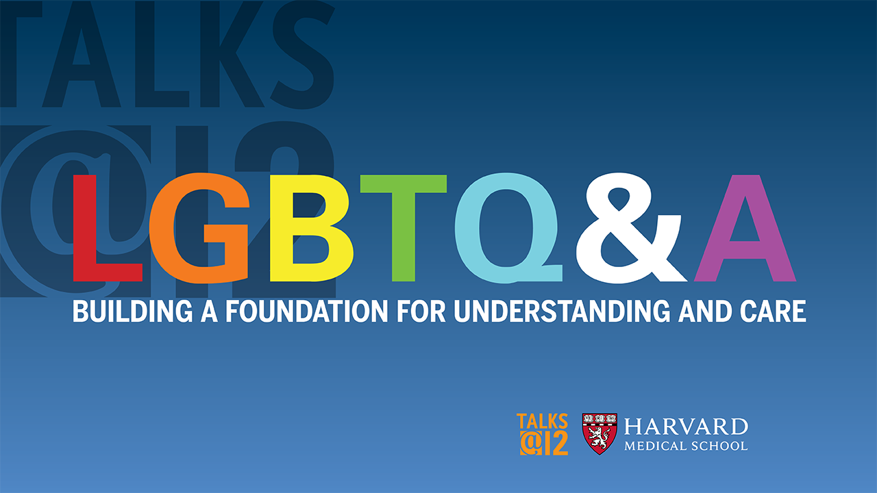 LGBTQ&A: Building a Foundation for Understanding and Care Video