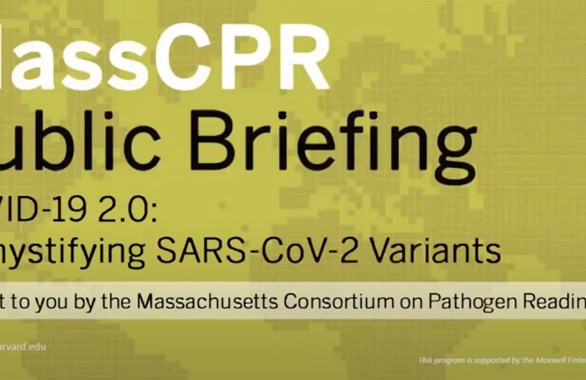 Screenshot of title screen for webinar: "MassCPR Public Briefing: COVID-19 2.0: Demystifying SARS-CoV-2 Variants"